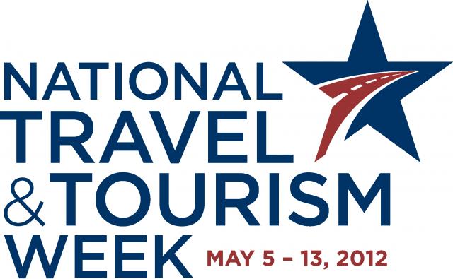 National Travel & Tourism Week, May 5 - 13, 2012 National Travel & Tourism Week, May 5 - 13, 2012